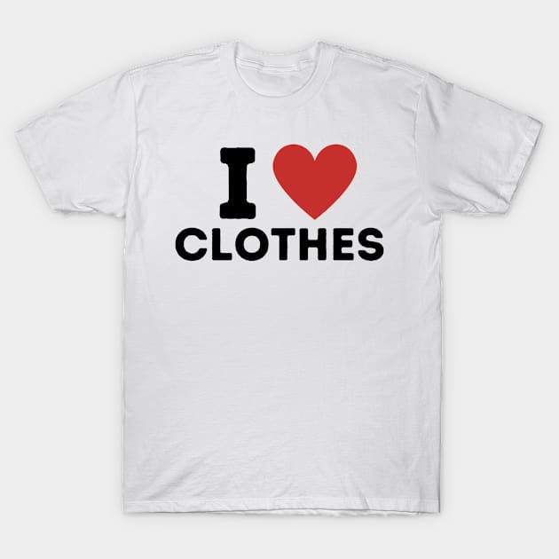 I Love Clothes Simple Heart Design T-Shirt by Word Minimalism